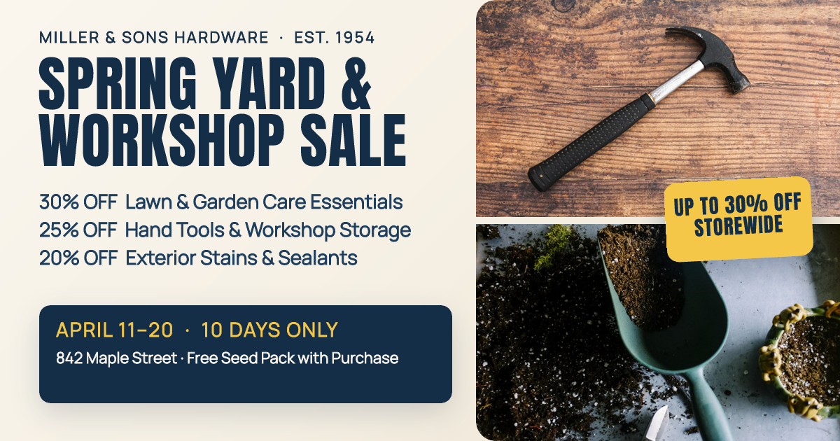 Miller & Sons Hardware Spring Yard & Workshop Sale