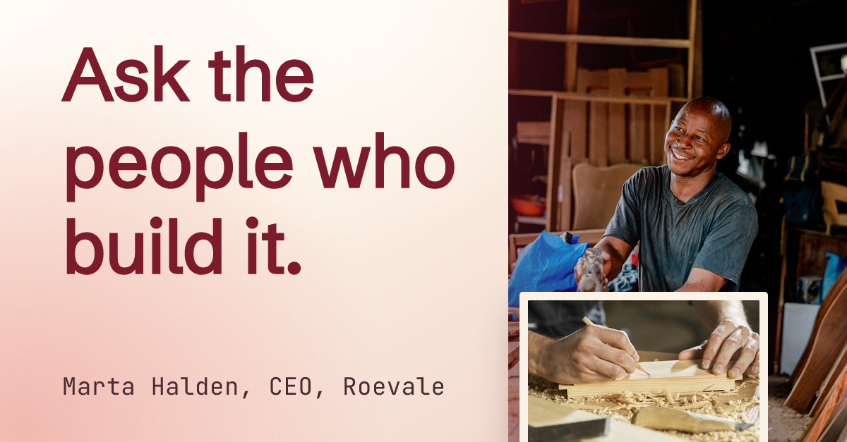 Ask the People Who Build It