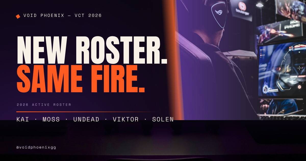 Void Phoenix — VCT 2026 Roster Reveal